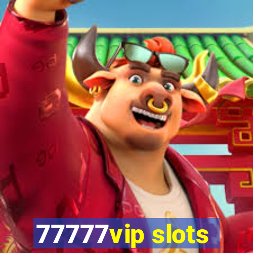 77777vip slots